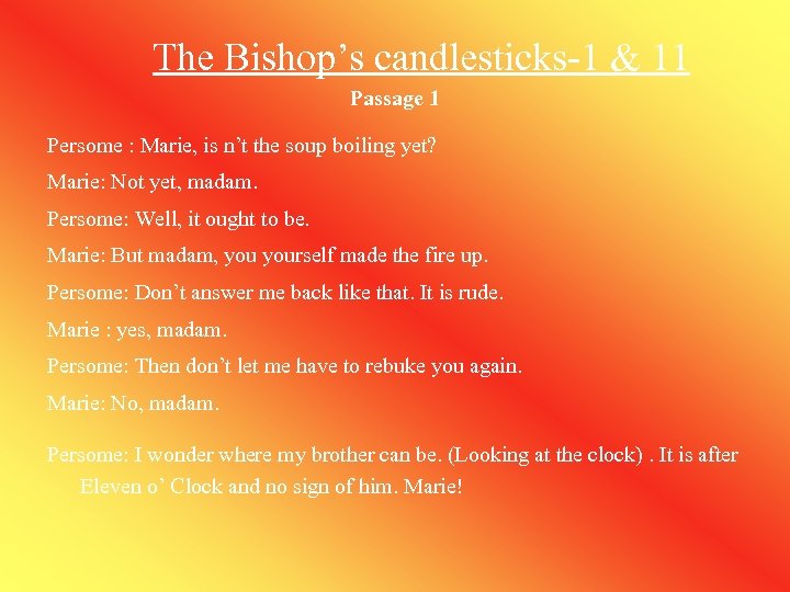 The Bishop’s candlesticks-1 & 11 Passage 1 Persome : Marie, is n’t the soup