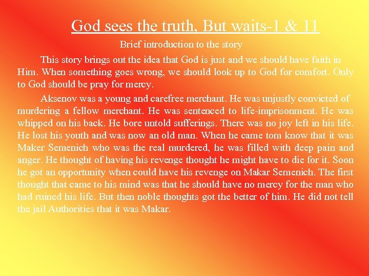 God sees the truth, But waits-1 & 11 Brief introduction to the story This