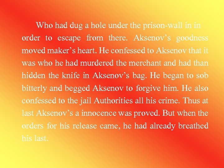 Who had dug a hole under the prison-wall in in order to escape from