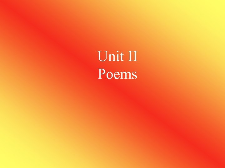 Unit II Poems 