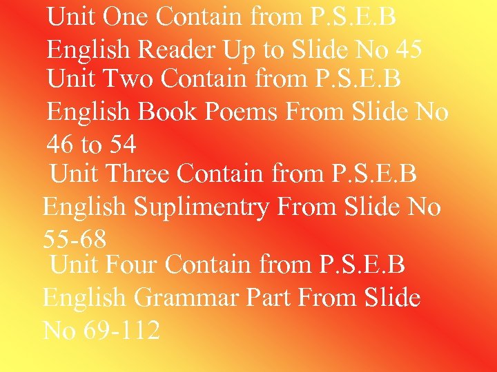 Unit One Contain from P. S. E. B English Reader Up to Slide No