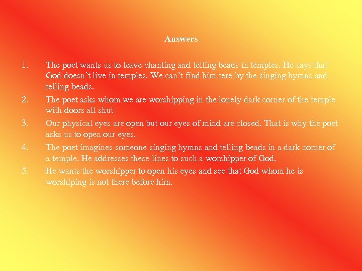 Answers 1. 2. 3. 4. 5. The poet wants us to leave chanting and