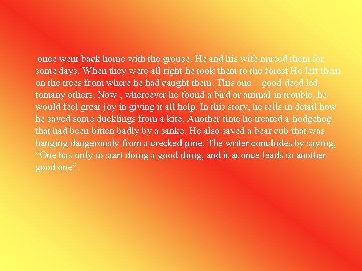 once went back home with the grouse. He and his wife nursed them for