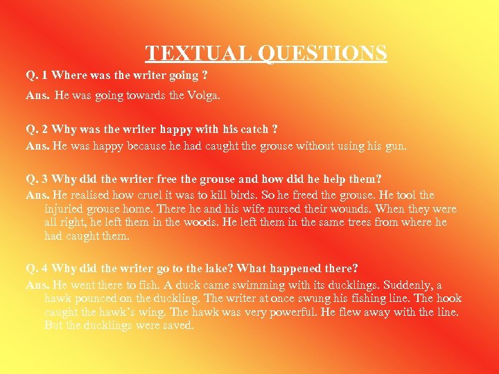TEXTUAL QUESTIONS Q. 1 Where was the writer going ? Ans. He was going