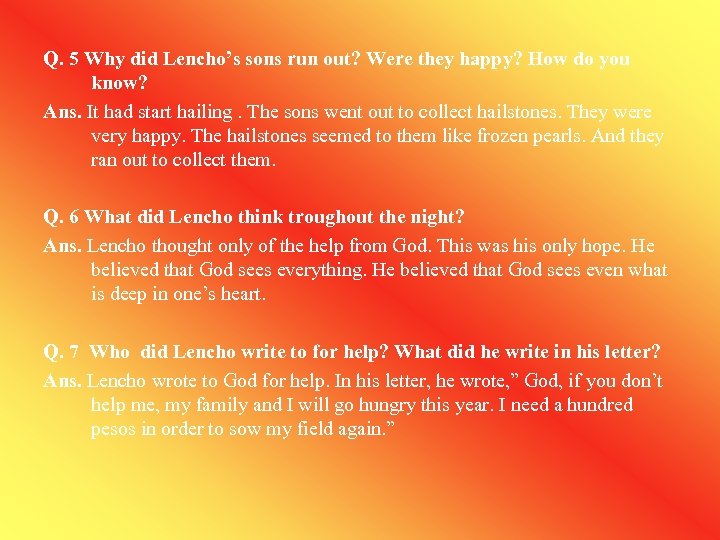 Q. 5 Why did Lencho’s sons run out? Were they happy? How do you