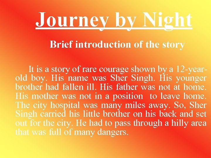 Journey by Night Brief introduction of the story It is a story of rare