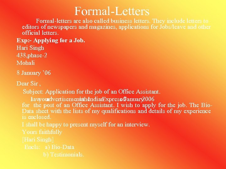 Formal-Letters Formal-letters are also called business letters. They include letters to editors of newspapers
