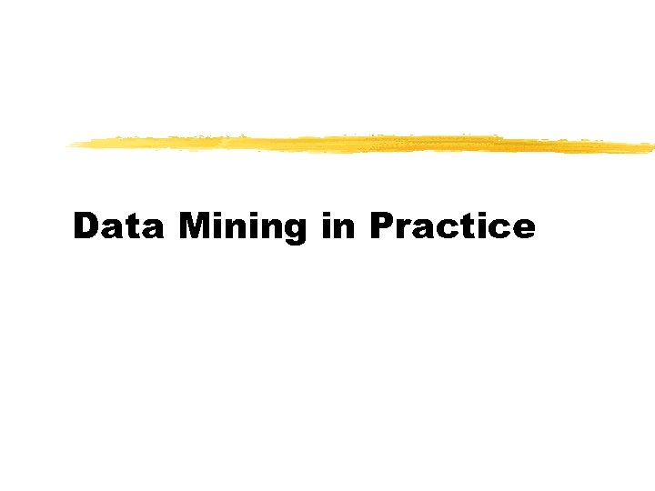 Data Mining in Practice 