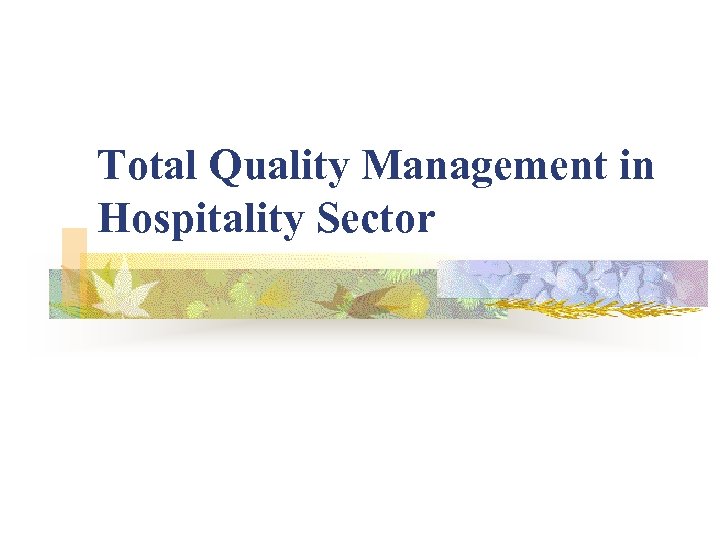 Total Quality Management in Hospitality Sector 