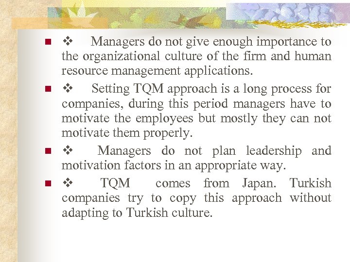 n n v Managers do not give enough importance to the organizational culture of