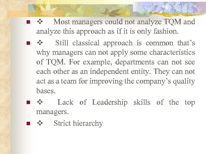 n n v Most managers could not analyze TQM and analyze this approach as