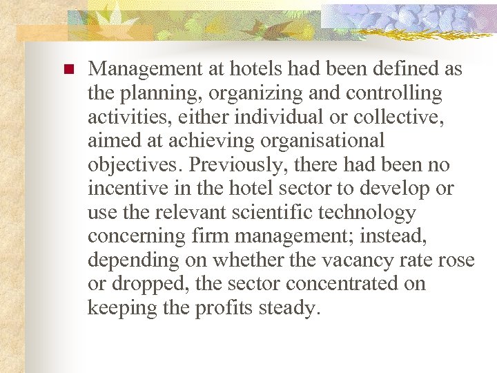 n Management at hotels had been defined as the planning, organizing and controlling activities,