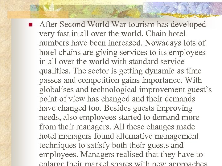 n After Second World War tourism has developed very fast in all over the