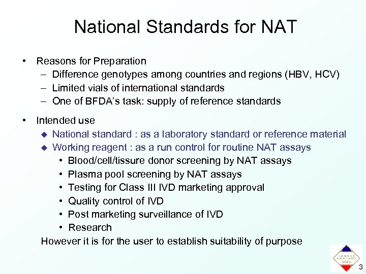 National Standards for NAT • Reasons for Preparation – Difference genotypes among countries and