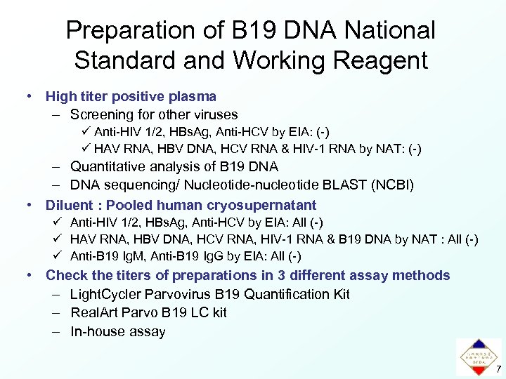 Preparation of B 19 DNA National Standard and Working Reagent • High titer positive