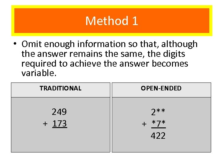 Method 1 • Omit enough information so that, although the answer remains the same,