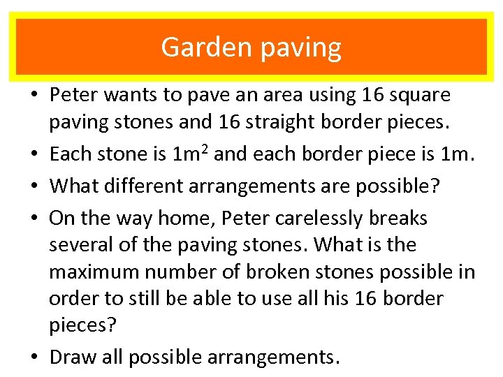 Garden paving • Peter wants to pave an area using 16 square paving stones