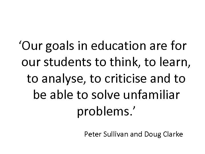 ‘Our goals in education are for our students to think, to learn, to analyse,