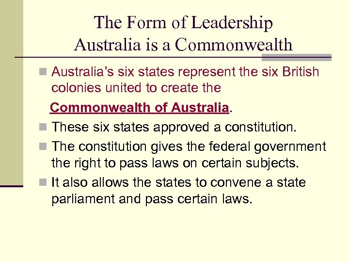 The Form of Leadership Australia is a Commonwealth n Australia’s six states represent the