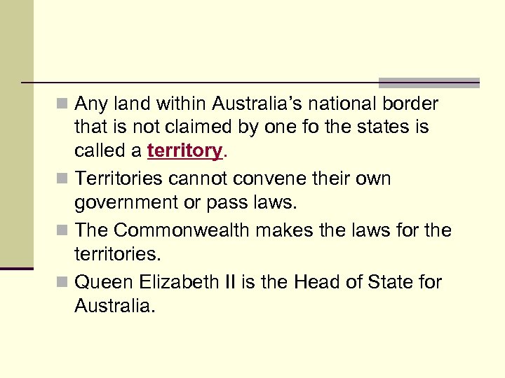 n Any land within Australia’s national border that is not claimed by one fo