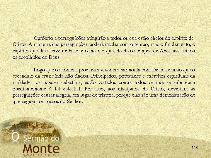 Opróbrio e perseguições atingirão a todos os que estão cheios do espírito de Cristo.