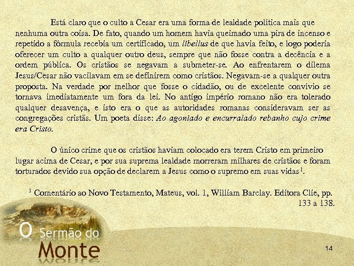 Está claro que o culto a Cesar era uma forma de lealdade política mais