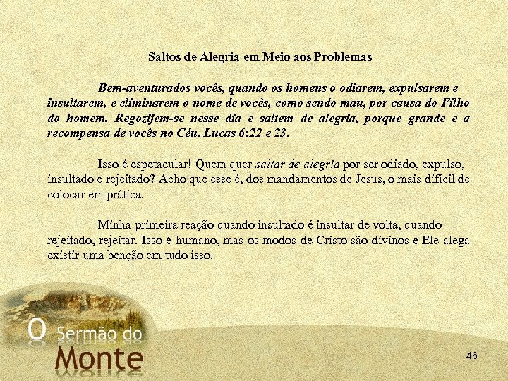 Saltos de Alegria em Meio aos Problemas Bem aventurados vocês, quando os homens o