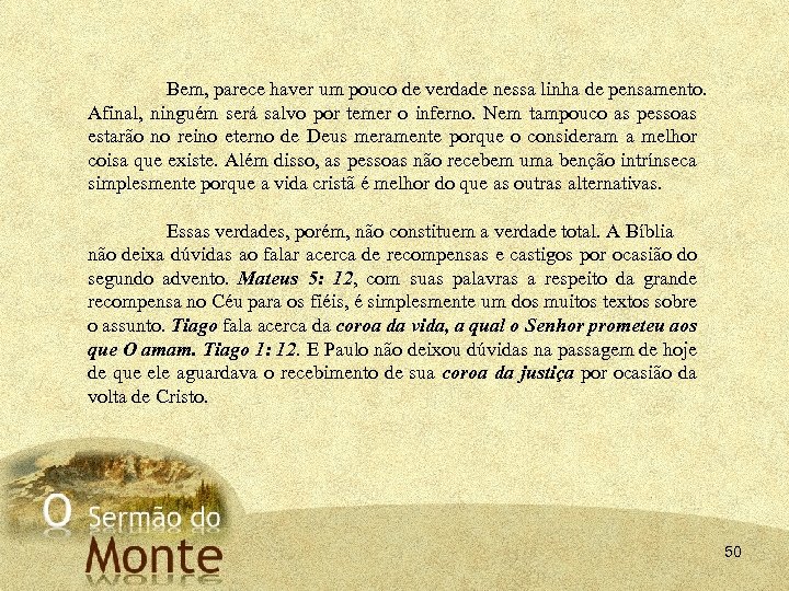 Bem, parece haver um pouco de verdade nessa linha de pensamento. Afinal, ninguém será