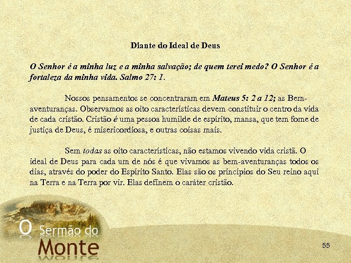 Diante do Ideal de Deus O Senhor é a minha luz e a minha