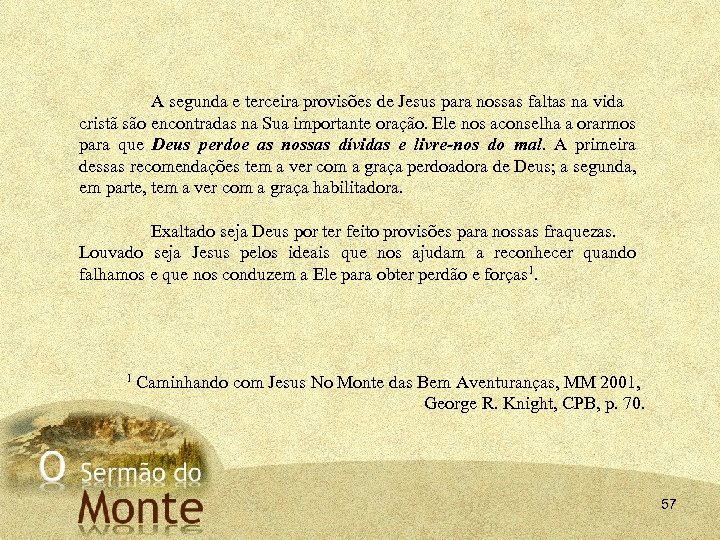 A segunda e terceira provisões de Jesus para nossas faltas na vida cristã são
