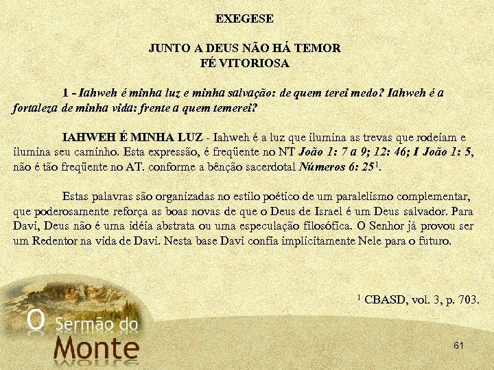 EXEGESE JUNTO A DEUS NÃO HÁ TEMOR FÉ VITORIOSA 1 - Iahweh é minha