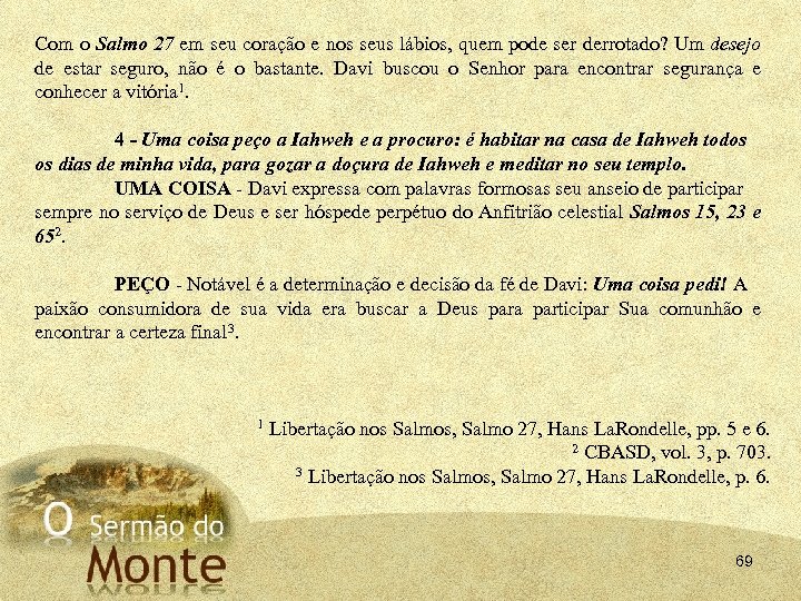 Com o Salmo 27 em seu coração e nos seus lábios, quem pode ser
