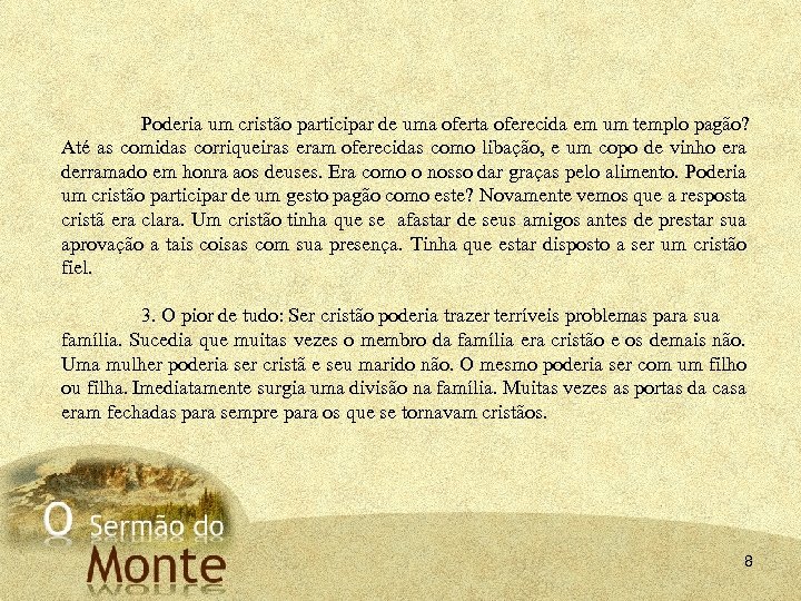 Poderia um cristão participar de uma oferta oferecida em um templo pagão? Até as