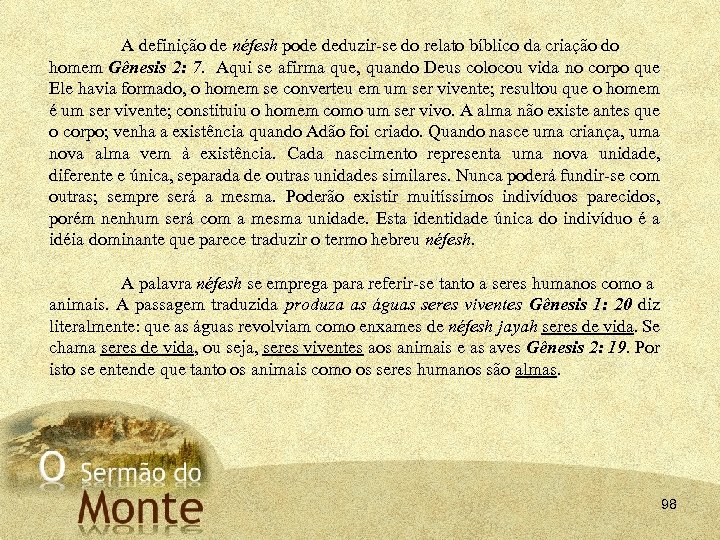 A definição de néfesh pode deduzir se do relato bíblico da criação do homem