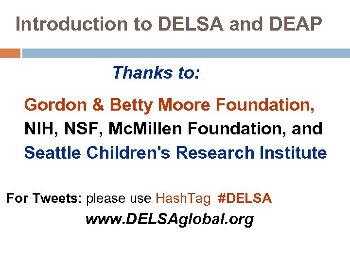 Introduction to DELSA and DEAP Thanks to: Gordon & Betty Moore Foundation, NIH, NSF,