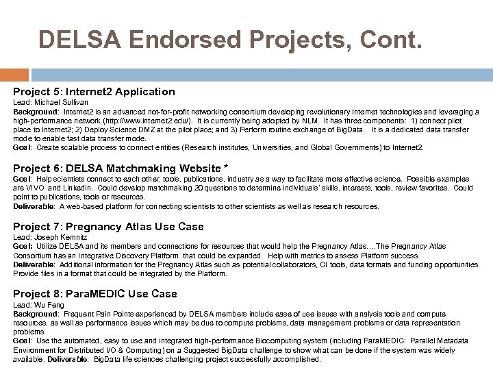 DELSA Endorsed Projects, Cont. Project 5: Internet 2 Application Lead: Michael Sullivan Background: Internet
