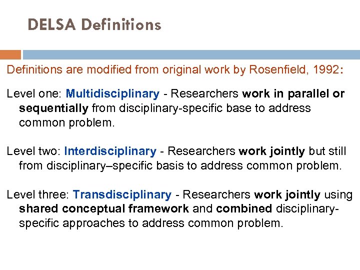 DELSA Definitions are modified from original work by Rosenfield, 1992: Level one: Multidisciplinary -