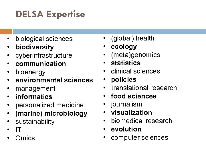 DELSA Expertise • biological sciences • biodiversity • cyberinfrastructure • communication • bioenergy •