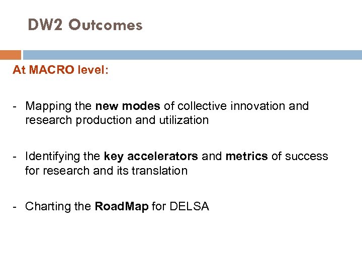 DW 2 Outcomes At MACRO level: - Mapping the new modes of collective innovation