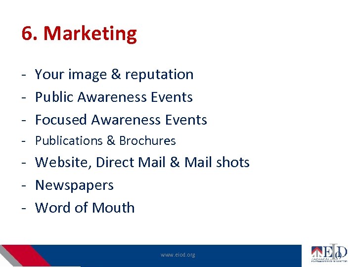 6. Marketing - Your image & reputation - Public Awareness Events - Focused Awareness