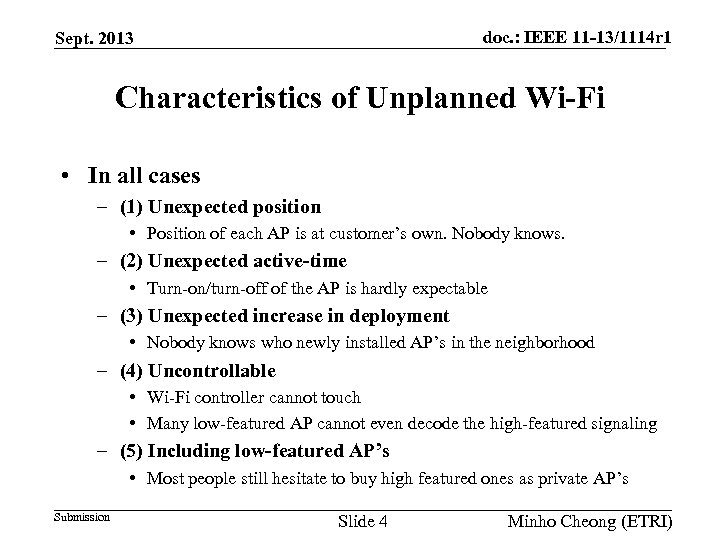 doc. : IEEE 11 -13/1114 r 1 Sept. 2013 Characteristics of Unplanned Wi-Fi •