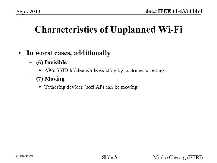 doc. : IEEE 11 -13/1114 r 1 Sept. 2013 Characteristics of Unplanned Wi-Fi •