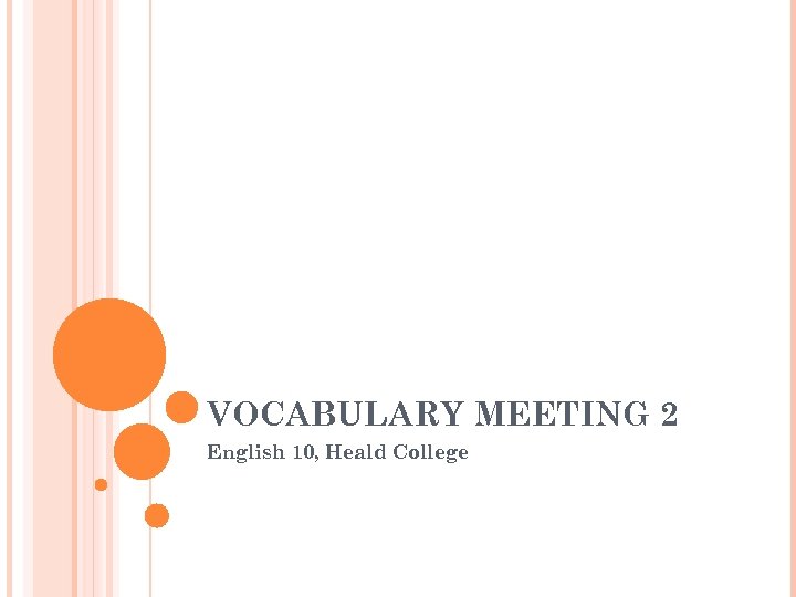 VOCABULARY MEETING 2 English 10, Heald College 