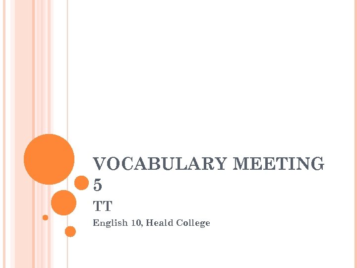 VOCABULARY MEETING 5 TT English 10, Heald College 