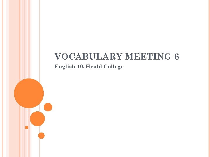 VOCABULARY MEETING 6 English 10, Heald College 