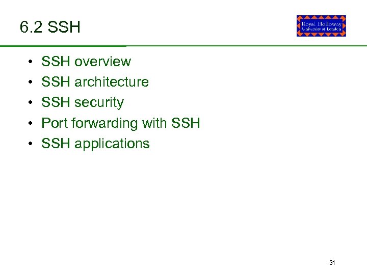 6. 2 SSH • • • SSH overview SSH architecture SSH security Port forwarding