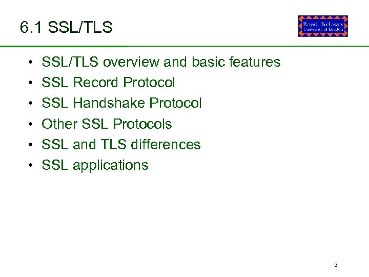 6. 1 SSL/TLS • • • SSL/TLS overview and basic features SSL Record Protocol