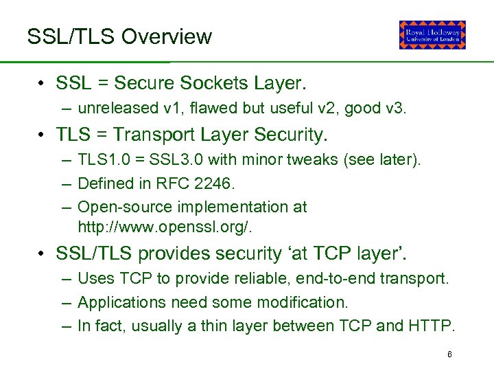 SSL/TLS Overview • SSL = Secure Sockets Layer. – unreleased v 1, flawed but