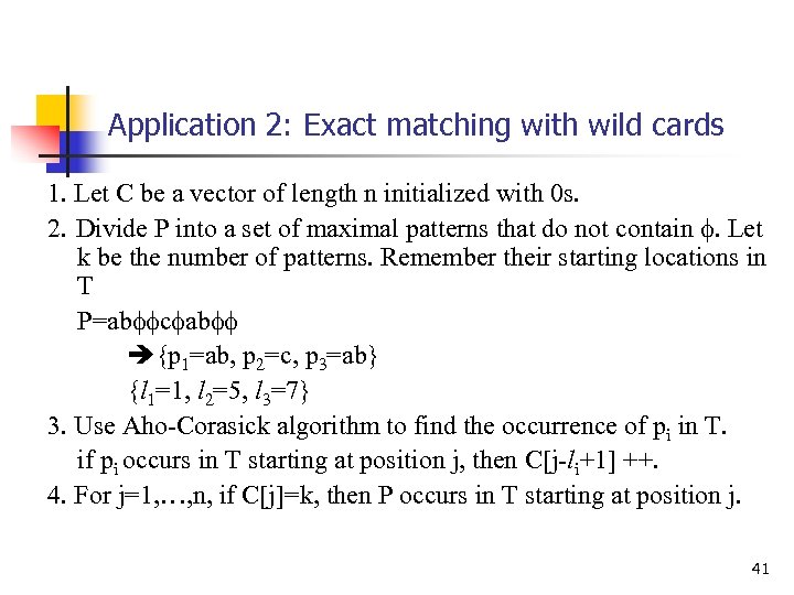 Application 2: Exact matching with wild cards 1. Let C be a vector of