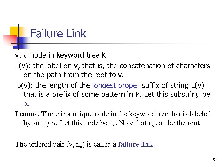 Failure Link v: a node in keyword tree K L(v): the label on v,